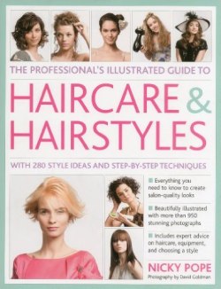 The Professional's Illustrated Guide to Haircare & Hairstyles